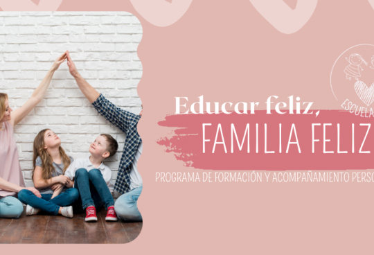 EDUCAR PARA SER FELIZ - Para familias - imagen